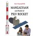 DO IT YOURSELF MANGALYAAN AND PSLV ROCKET KIT